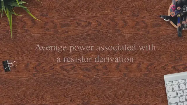 'Video thumbnail for Average Power Associated With A Resistor Derivation - Laws Of Nature'
