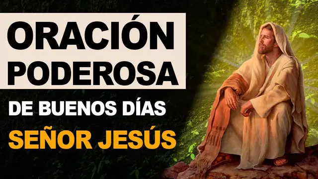 Video thumbnail for 🙏 Poderosa oración de Buenos días, Señor Jesús ¡Inicia el día con Dios! 🙏