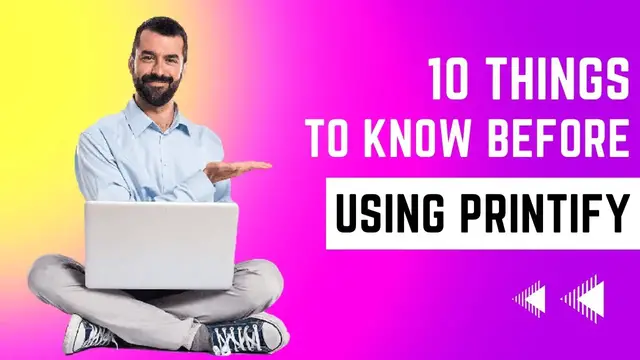 'Video thumbnail for 10 Things To Know Before Using Printify'