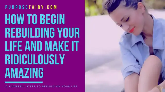 Video thumbnail for How to Begin Rebuilding Your Life and Make It Ridiculously Amazing