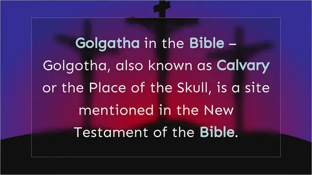Video thumbnail for What Does the Bible Say about Golgatha