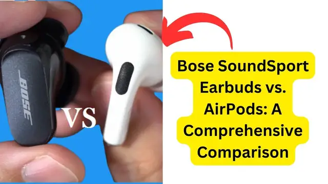 'Video thumbnail for Bose SoundSport Earbuds vs  AirPods A Comprehensive Comparison'