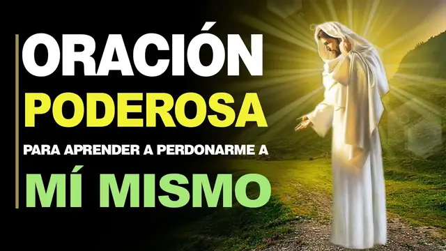 Video thumbnail for 🙏 ¿Cómo PERDONARME A MÍ MISMO? – Oración Poderosa y Efectiva. ¡Funciona! 🙇