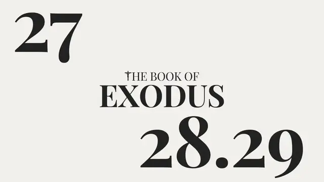 Video thumbnail for DAY 27 | The Book of Exodus: Chapter 28-29