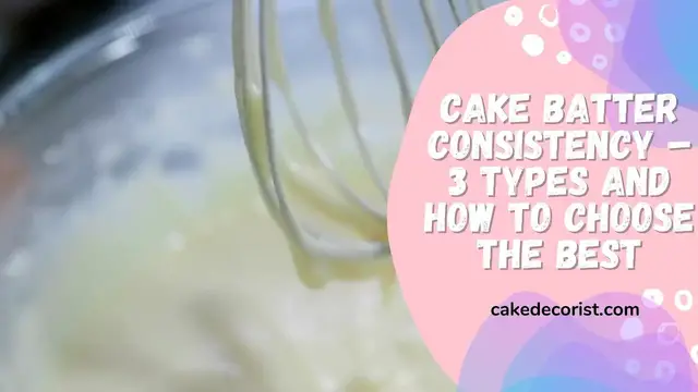 Video thumbnail for Cake Batter Consistency – 3 Types And How To Choose The Best