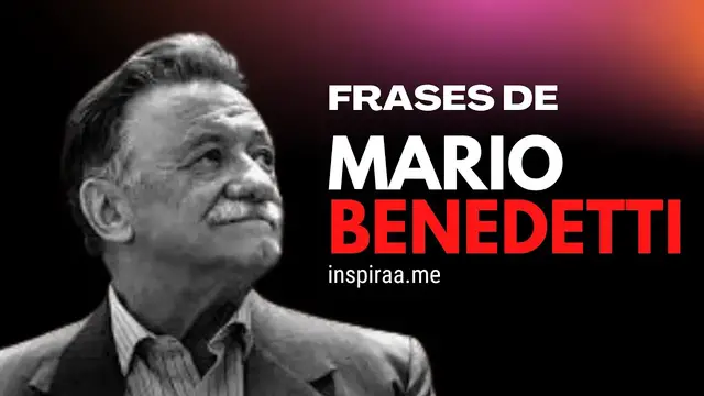Video thumbnail for Frases de Mario Benedetti - Inspírate con las mejores frases del gran escritor