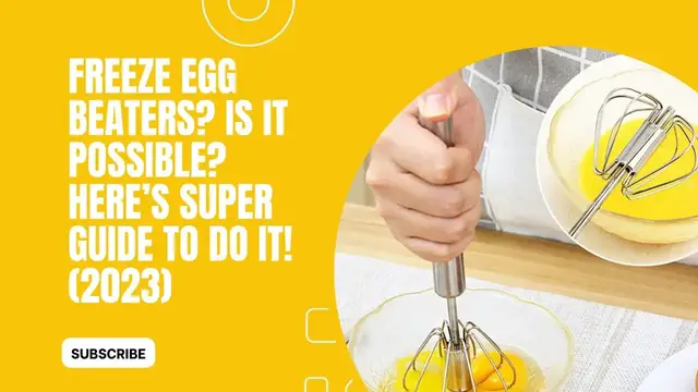 Video thumbnail for Freeze Egg Beaters? Is It Possible? Here’s Super Guide To Do It! (2023)