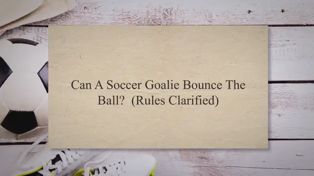 'Video thumbnail for Can A Soccer Goalie Bounce The Ball? (Rules Clarified)'