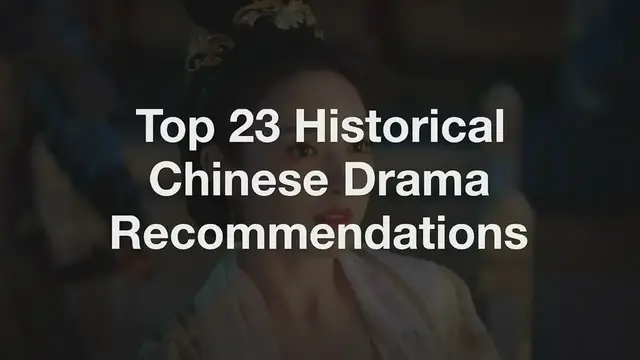 Video thumbnail for Top 23 Historical Chinese Drama Recommendations