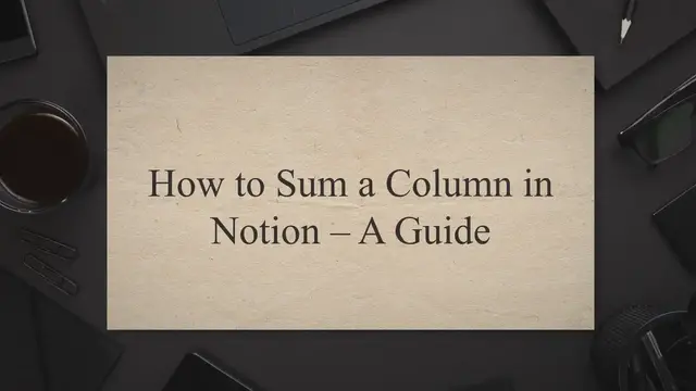 'Video thumbnail for How to Sum a Column in Notion – A Guide'