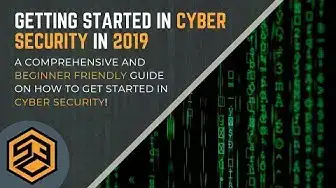 Video thumbnail for Getting Started in CYBER SECURITY - The Complete Guide