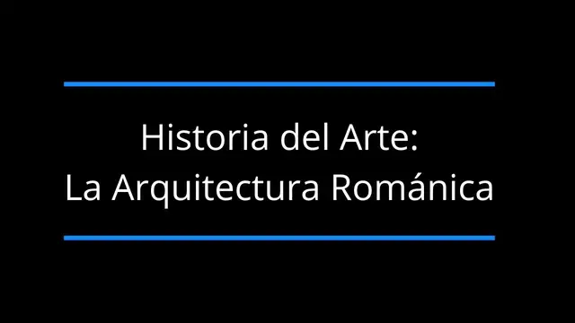 'Video thumbnail for Historia del arte: La arquitectura románica'