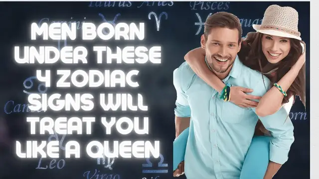 'Video thumbnail for Men Born Under These 4 Zodiac Signs Will Treat You Like A Queen #zodiacsigns #zodiac'