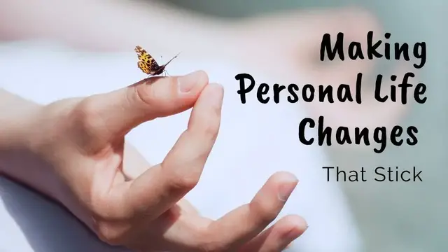 Video thumbnail for Making Personal Life Changes That Stick