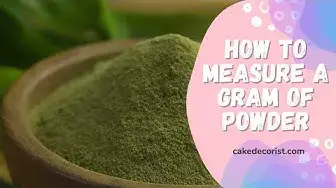Video thumbnail for How To Measure A Gram Of Powder