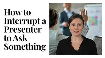 'Video thumbnail for How to Interrupt a Presenter'