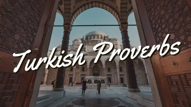 Video thumbnail for Inspiration: Turkish Proverbs Explained