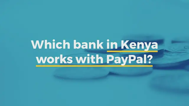Video thumbnail for Which bank in Kenya works with PayPal