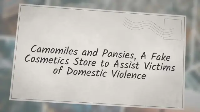 Video thumbnail for Camomiles and Pansies, A Fake Cosmetics Store to Assist Victims of Domestic Violence