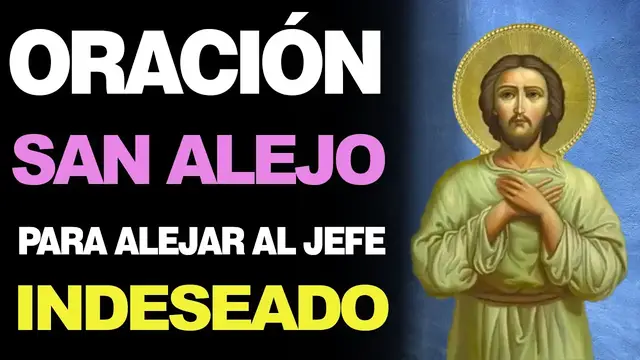 Video thumbnail for 🙏 Oración a San Alejo PARA ALEJAR EL JEFE INDESEADO ¡Haz que se Vaya! 🙇