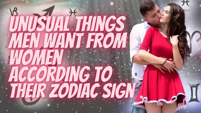 'Video thumbnail for Unusual Things Men Want From Women According To Their Zodiac Sign #zodiac #zodiacsigns'