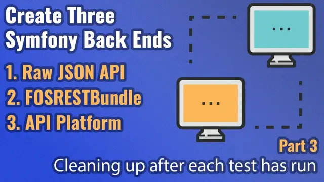 'Video thumbnail for Create Three Symfony Back Ends - Part #3 - Cleaning Up After Testing'