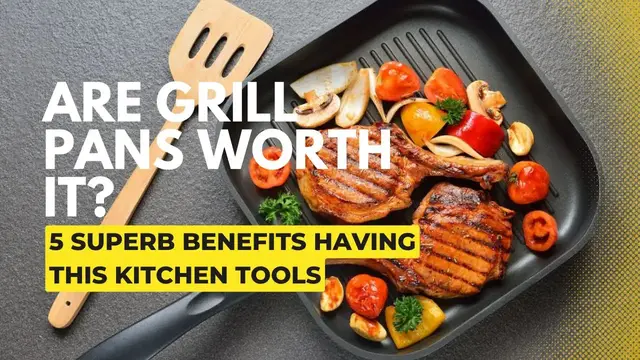 Video thumbnail for Are Grill Pans Worth It? Yes! 5 Superb Benefits Having This Kitchen Tools