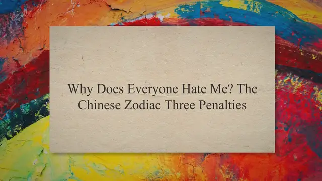 'Video thumbnail for Why Does Everybody Hate Me? The Chinese Zodiac Three Penalties-Punishments'