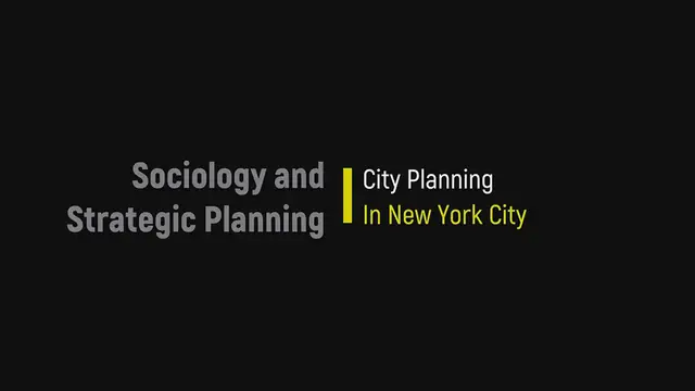 Video thumbnail for Sociology and Strategic Planning: City Planning in New York City
