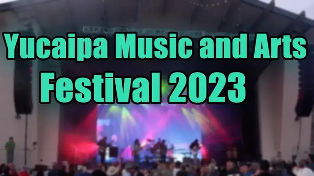 Video thumbnail for Yucaipa Music and Arts Festival 2023 | Live Stream, Lineup, and Tickets Info