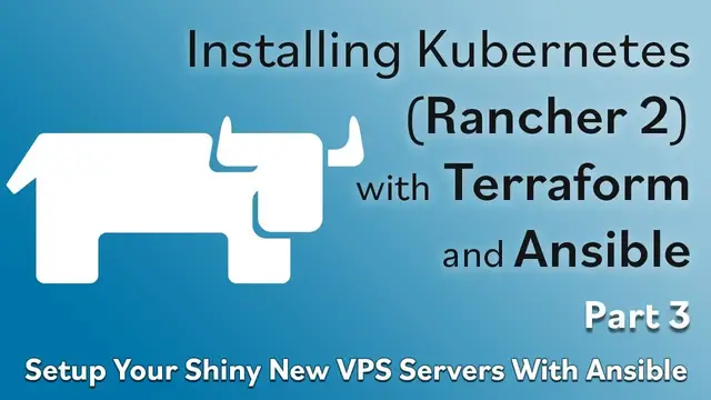 Video thumbnail for Install Rancher 2 w/ Terraform & Ansible - Part #3 - Install software on a VPS with Docker & Ansible