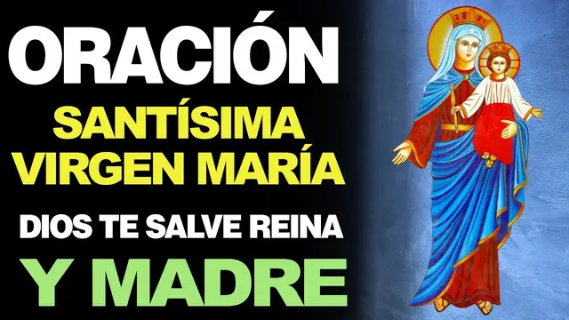 Video thumbnail for 🙏 Oración "DIOS TE SALVE REINA Y MADRE" a la Virgen María 🙇