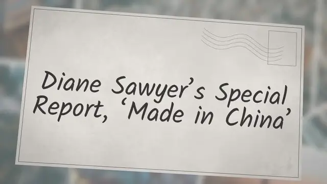 Video thumbnail for Diane Sawyer’s Special Report, ‘Made in China’