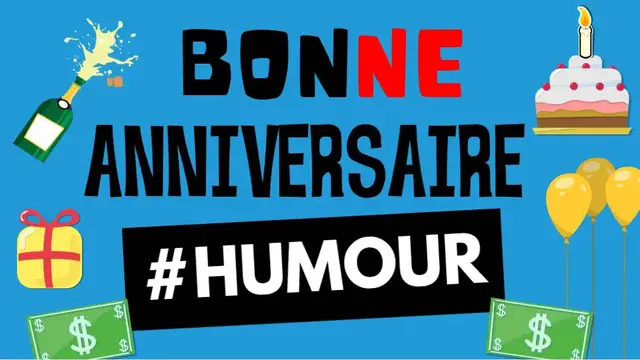 Video thumbnail for Bonne anniversaire humoristique