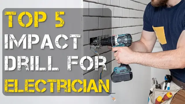Video thumbnail for Top 5 Best Impact Drill for Electricians