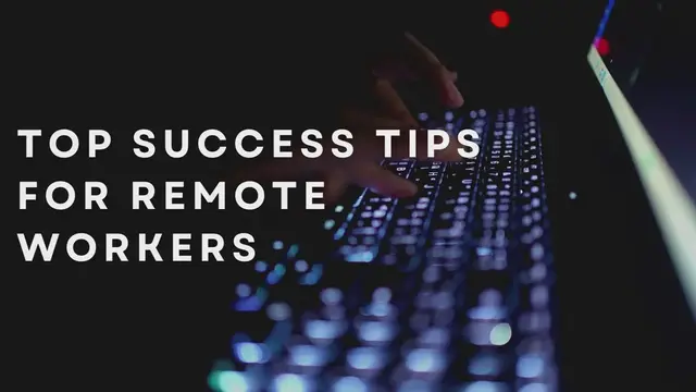 Video thumbnail for Top Success Tips For Remote Workers