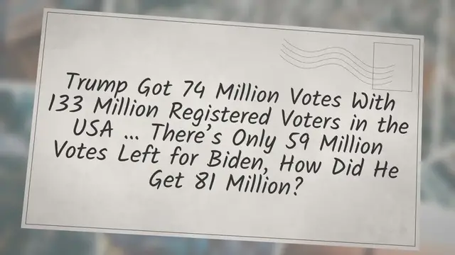 Video thumbnail for Trump Got 74 Million Votes With 133 Million Registered Voters in the USA … There’s Only 59 Million Votes Left for Biden, How Did He Get 81 Million?