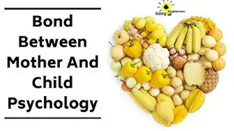 Video thumbnail for How To Understand The Bond Between Mother And Child Psychology To Stop Binge Eating