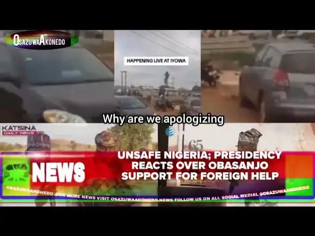 Video thumbnail for Unsafe Nigeria; Presidency Reacts Over Obasanjo Support For Foreign Help