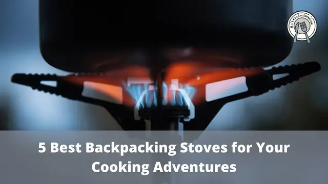 Video thumbnail for 5 Best Backpacking Stoves for Your Cooking Adventures