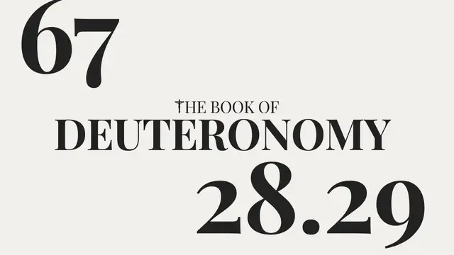 Video thumbnail for DAY 67 | The Book of Deuteronomy: Chapter 28-29