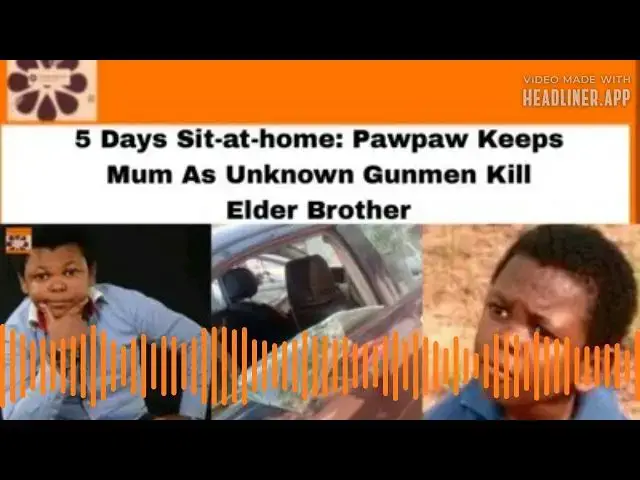 Video thumbnail for 5 Days Sit-at-home: Pawpaw Keeps Mum As Unknown Gunmen Kill Elder Brother ~ OsazuwaAkonedo