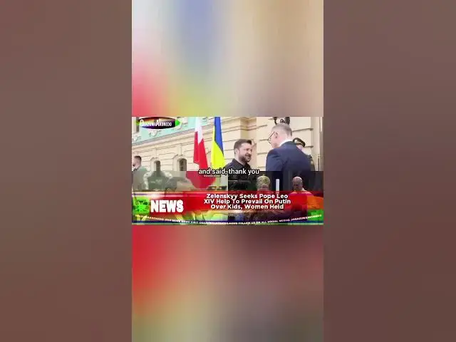 Video thumbnail for Zelenskyy Seeks Pope Leo XIV Help To Prevail On Putin Over Kids, Women Held