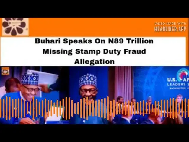 Video thumbnail for Buhari Speaks On N89 Trillion Missing Stamp Duty Fraud Allegation ~ OsazuwaAkonedo
