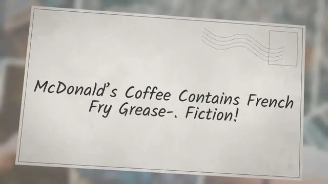 Video thumbnail for McDonald’s Coffee Contains French Fry Grease-Fiction!