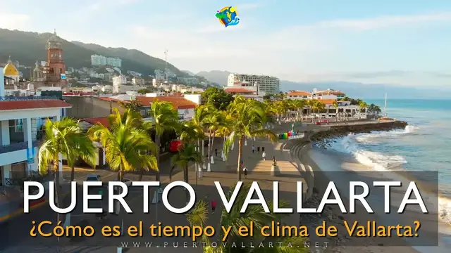 'Video thumbnail for El Clima y el tiempo en Puerto Vallarta, Jalisco, México (2021)'