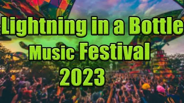 Video thumbnail for Lightning in a Bottle Music Festival 2023 | Live Stream, Lineup, and Tickets Info