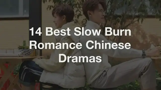 'Video thumbnail for Top_14_Best_Slow_Burn_Romance_Chinese_Dramas'