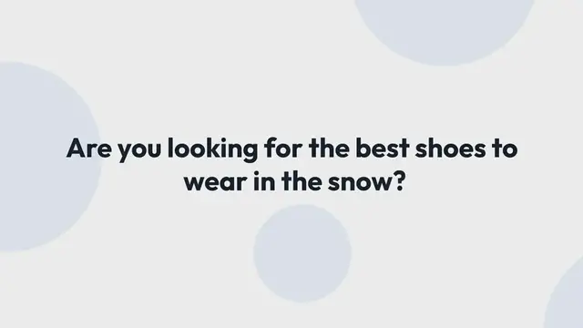 'Video thumbnail for What Shoes to Wear in Snow? Get Smart Tips to Take the Best Pair!'