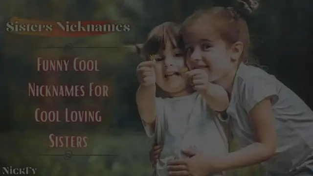 Video thumbnail for Sister Nicknames | 207+ Cute Cool Nicknames For Sisters
